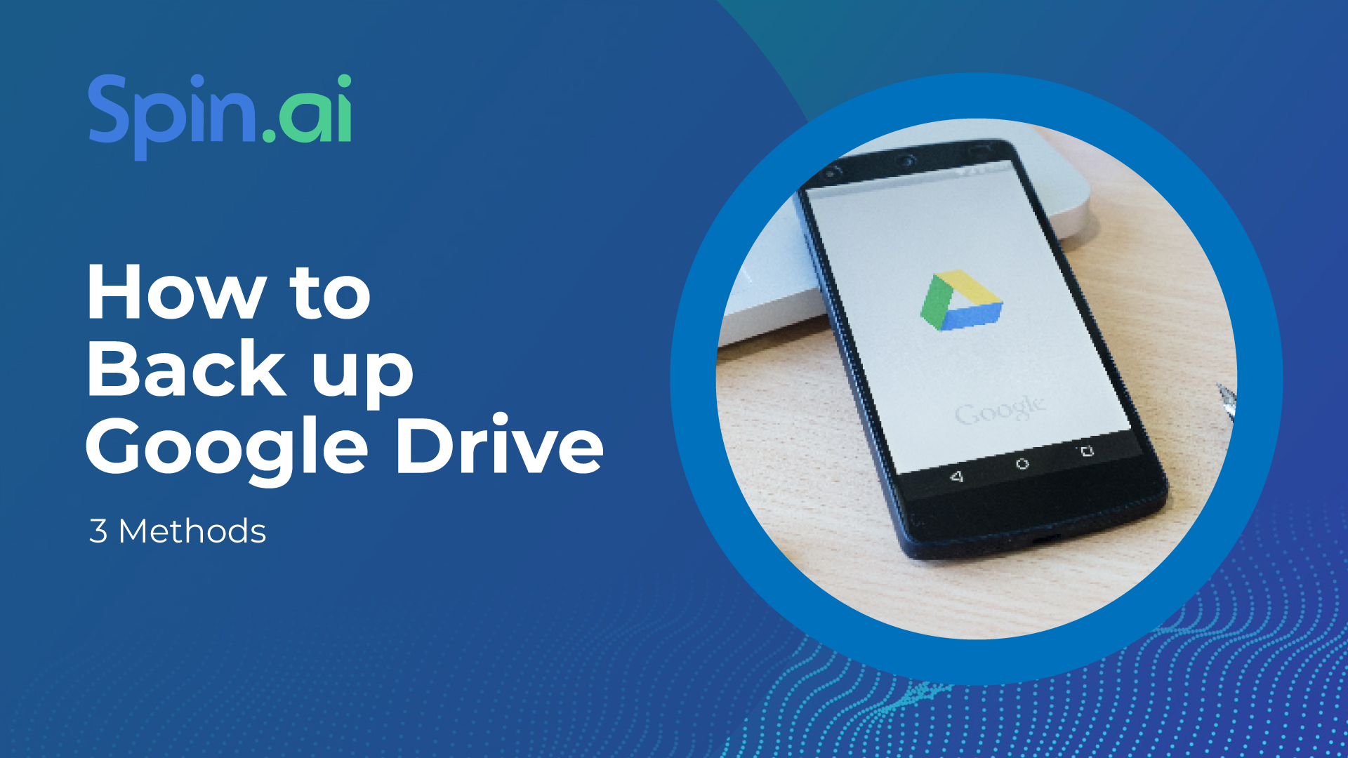 Google Drive Backup Guide: How to backup google drive securely